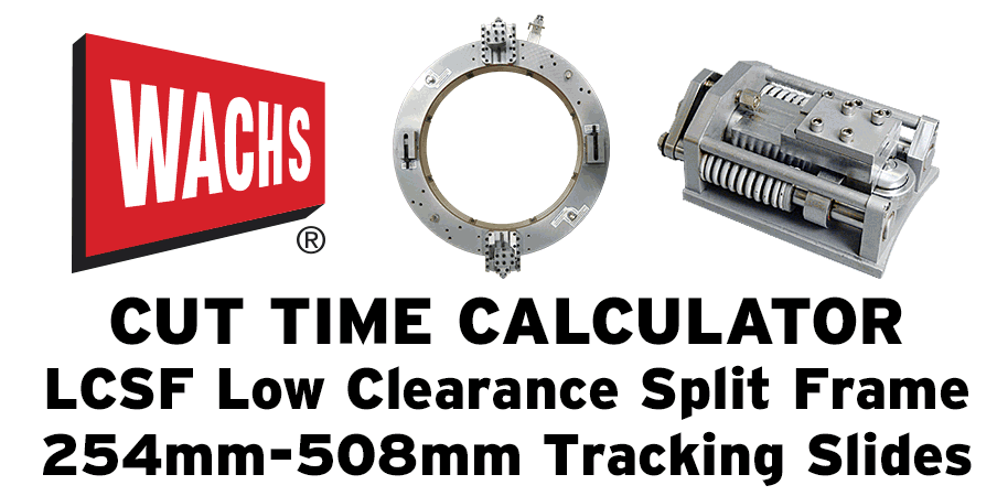 Cut Time Calculator LCSF Low Clearance Split Frame 254mm-508mm Tracking Slides